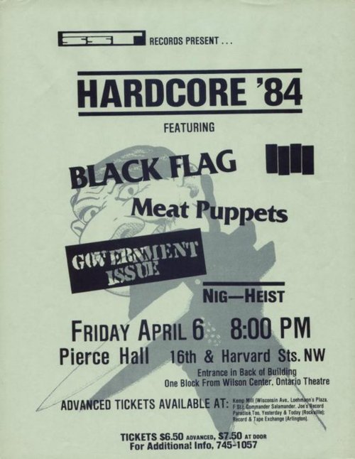 Black Flag, Meat Puppets, Government Issue, Nig-Heist @ Pierce Hall. 1984 Black Flag, Meat Puppets, Government Issue, Nig-Heist @ Pierce Hall. 1984
