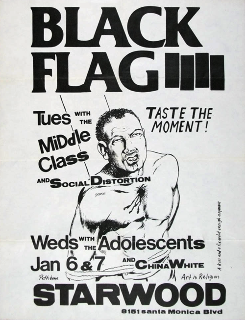 Black Flag, Middle Class, Social Distortion, Adolescents, China White at the Starwood Jan 1981. Art by Raymond Pettibon. Black Flag, Middle Class, Social Distortion, Adolescents, China White at the Starwood Jan 1981. Art by Raymond Pettibon.