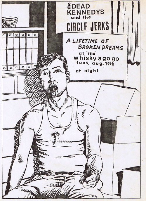 Dead Kennedys and Circle Jerks at The Whisky. Aug. 19th 1980. Art by Raymond Pettibon. Dead Kennedys and Circle Jerks at The Whisky. Aug. 19th 1980. Art by Raymond Pettibon.