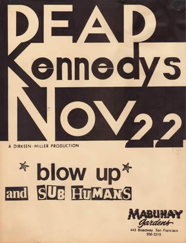 Dead Kennedys, Blow Up and Subhumans (C) at Mabuhay Gardens. 1978. Dead Kennedys, Blow Up and Subhumans (C) at Mabuhay Gardens. 1978.