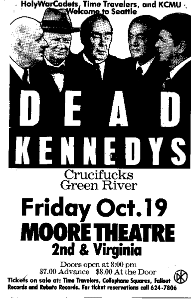 Dead Kennedys, Crucifucks and Green River at The Moore Theatre. Oct 19th 1984 Dead Kennedys, Crucifucks and Green River at The Moore Theatre. Oct 19th 1984