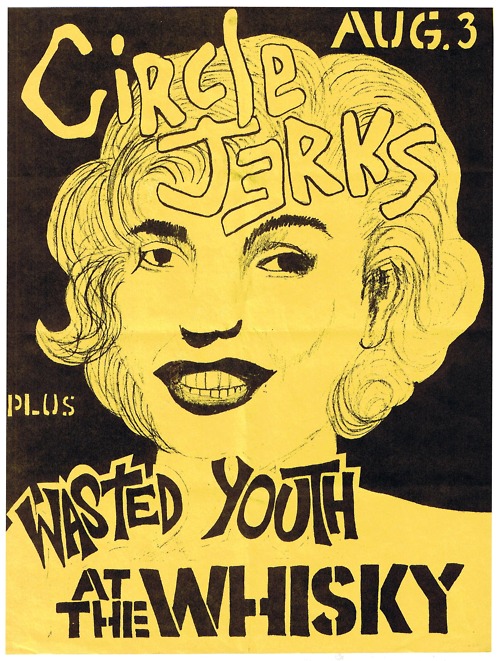 “ Flyer/poster for Circle Jerks and Wasted Youth Whisky a Go Go. Los Angeles, CA. August 3, 1981 ” “ Flyer/poster for Circle Jerks and Wasted Youth Whisky a Go Go. Los Angeles, CA. August 3, 1981 ”